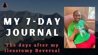 My 7Day Journal The Days After my Ileostomy Reversal [upl. by Suolekcin]