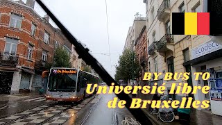 BY BUS to Université libre de Bruxelles  Brussels City to Brussels University ULB By Bus 2023 [upl. by Lyrad]