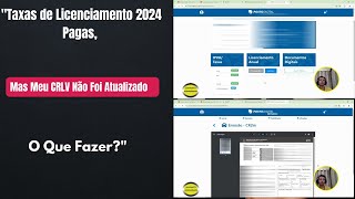 Taxas de Licenciamento 2024 Pagas Mas Meu CRLV Não Foi Atualizado O Que Fazer [upl. by Dreher]