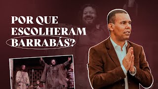 POR QUE ESCOLHERAM BARRABÁS RodrigoSilva [upl. by Veedis]