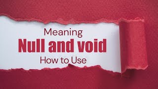 Null and Void Meaning  How to Use Null and Void  English Phrases amp Idioms [upl. by Augustina]