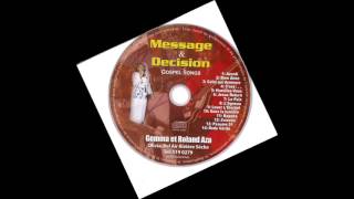 Message amp Decision Gospel SONGS [upl. by Lochner]