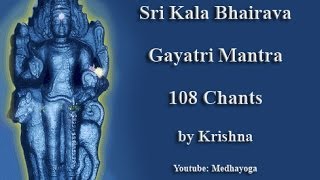 Sri Kala Bhairava Gayatri Mantra by Krishna [upl. by Refinne728]