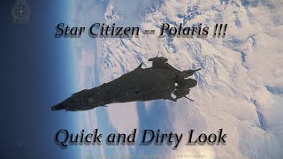 Star Citizen 3243 Polaris  Quick and Dirty look [upl. by Colley]