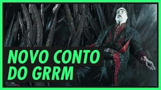 OS FILHOS DO DRAGÃO novo conto do George R R Martin  GAME OF THRONES [upl. by Watson867]