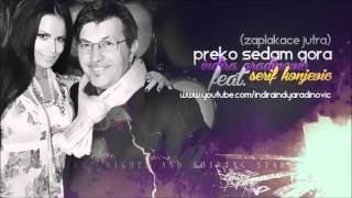 INDY FEAT SERIF KONJEVIC  PREKO SEDAM GORA [upl. by Eanrahc]