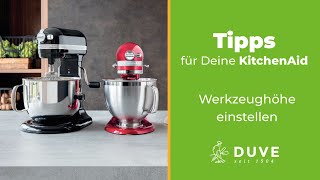 Werkzeughöhe einstellen  DUVEDE  KitchenAidTipps  KitchenAid FacebookGruppe [upl. by Ennaej747]