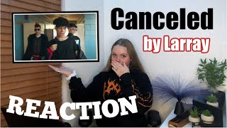 Larray  Canceled Official Music Video REACTION [upl. by Anirehc635]