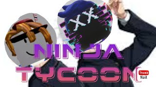 ninja tycoon [upl. by Neelon]