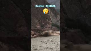 Reshun CHITRAL  Road cutting  Land Cutting  Flooding [upl. by Scoter144]