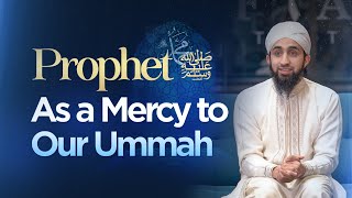 The Prophet ﷺ  As a Mercy to Our Ummah｜Mufti Abdul Wahab Waheed [upl. by Aviv]