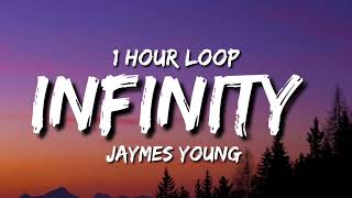 Jaymes Young  Infinity 1 hour Loop [upl. by Nurav]