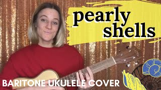 Baritone Ukulele Cover  quotPearly Shellsquot  Don Ho [upl. by Naitsirt]