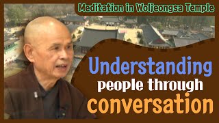 Understanding people through conversation Thich Nhat HanhMeditation in Woljeongsa Temple [upl. by Landes479]