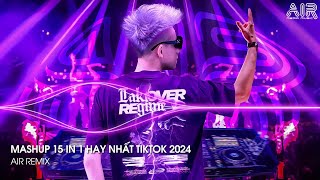 Mashup 15 in 1  Nhạc Remix TikTok Triệu View Hay Nhất Hiện Nay ♫ Top 15 Nhạc TikTok Hay Nhất 2024 [upl. by Noeht582]