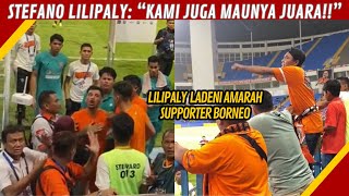 STEFANO LILIPALY HAMPIRI SUPPORTER BORNEO YANG MARAH KECEWA BORNEO KALAH [upl. by Babita49]