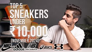 5 SNEAKERS UNDER ₹10000 NOVEMBER 2024  INDIA [upl. by Hpsoj]