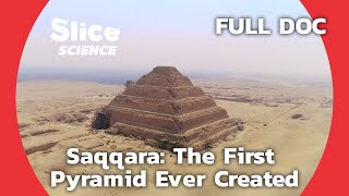 The Construction of Saqqara The First and Most Complex Pyramid  SLICE SCIENCE  FULL DOCUMENTARY [upl. by Balmuth]