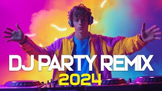 DJ PARTY MIX 2024 🔥 Mashups amp Remixes Of Popular Songs 🔥 DJ Dance Remix EDM Music 2024 [upl. by Gundry]