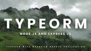 TypeORM in a Nodejs and Expressjs application [upl. by Harrus]