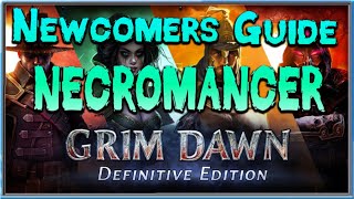 Grim Dawn Newcomers Guide  Episode 24 Necromancer Class [upl. by Shum]