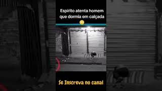 Espírito atenta Homem que dormia na calçada  mistérios scary creepy terror [upl. by Hindu]