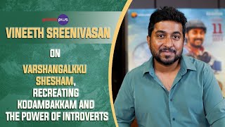 Vineeth Sreenivasan Interview With Sajin Shrijith  Varshangalkku Shesham  Conversations [upl. by Adlanor]