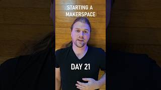 STARTING A MAKERSPACE  PART 21 [upl. by Iggem]