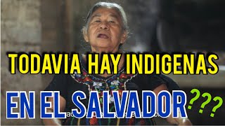 Todavia Hay Comunidad Indigenas en El Salvador y Hablan Nahuath 😱😱 [upl. by Oruhtra]