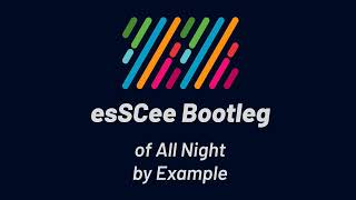 Example  All Night esSCee Bootleg [upl. by Landes]