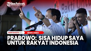 Prabowo Tuhan Selamatkan Saya Berkalikali Sekarang Sisa Hidup Saya untuk Rakyat Indonesia [upl. by Clareta]