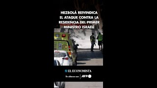 Hezbolá reivindica el ataque contra la residencia del primer ministro israelí [upl. by Tdnarb648]