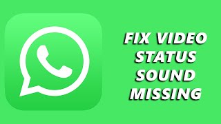 WhatsApp Status Videos Not Playing Sound FIX [upl. by Zennie]