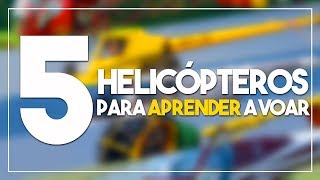 5 MELHORES HELICÓPTEROS PARA APRENDER A PILOTAR [upl. by Anahgem]