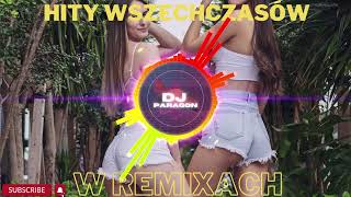 🔥HITY WSZECHCZASÓW W REMIXACH🔥❌VOL1❌🎧DJ PARAGON🎧 [upl. by Aniluj674]