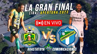 Guastatoya vs Comunicaciones EN VIVO La Gran Final IDA Apertura 2023 Hora y Fecha [upl. by Damian760]