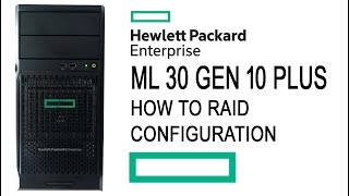 Hp ML30 Gen 10 RAID CONFIGURATION [upl. by Isdnyl]