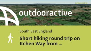 Short hiking round trip on Itchen Way from Easton [upl. by Almira342]