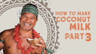 How to Make Coconut Milk Part 3 of 3 [upl. by Nitz781]