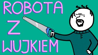 ROBOTA Z WUJKIEM [upl. by Aym]