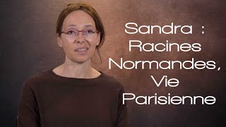 Sandra  Racines Normandes Vie Parisienne [upl. by Einner]