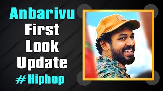 Anbarivu First Look  Anbarivu Hip Hop Tamizha  Hip Hop Tamizha Anbarivu  Anbarivu Update [upl. by Anilem561]