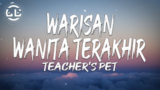 Teachers Pet  Warisan Wanita Terakhir Lyrics [upl. by Madox]