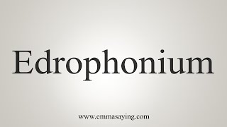 How To Say Edrophonium [upl. by Alliw]