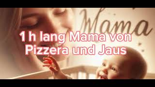 1 Stunden Mama Von Pizzera und Jaus [upl. by Pearlman]