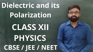 Dielectric and Its Polarisation Class 12th physics [upl. by Mij]