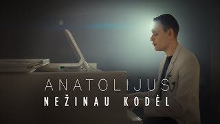 Anatolijus  Nežinau Kodėl 2024 [upl. by Ninaj986]