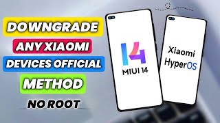 How To Downgrade All Xiaomi Devices Hyper OSMIUI 14MIUI 13MIUI 12  Official Method  Hyper OS [upl. by Enimaj]