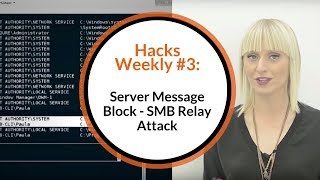 Hacks Weekly 3 Server Message Block  SMB Relay Attack [upl. by Ardnauqal]