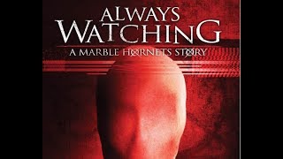 Always Watching A Marble Hornets Story Review [upl. by Haimrej376]